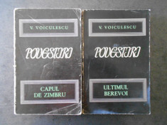 VASILE VOICULESCU - POVESTIRI 2 volume CAPUL DE ZIMBRU / ULTIMUL BEREVOI foto