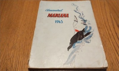 ALMANAHUL MARIANA 1945 - Editura Ziarul, 1945, 226 p.; coperta originala foto