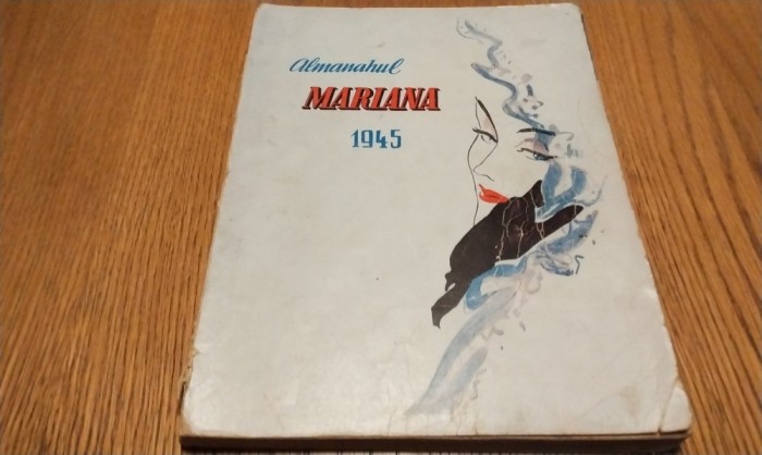 ALMANAHUL MARIANA 1945 - Editura Ziarul, 1945, 226 p.; coperta originala