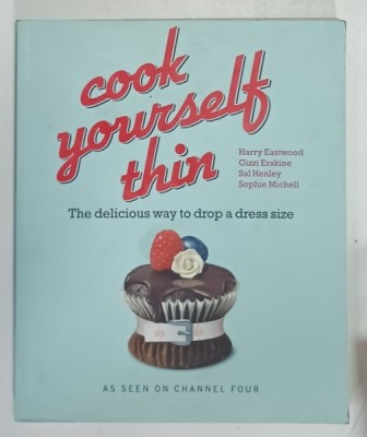 COOK YOURSELF THIN , THE DELICIOUS WAY TO DROP A DRESS SIZE by HARRY EASTWOOD ..SOPHIE MICHELL , 2007 foto