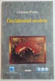 OCCIDENTUL NOSTRU de CRISTIAN PREDA , 1999