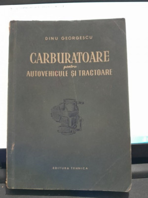 Carburatoare pentru autovehicule si tractoare - Dinu Georgescu foto