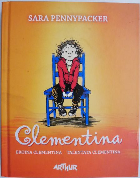 Clementina. Eroina Clementina. Talentata Clementina &ndash; Sara Pennypacker