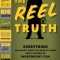 The Reel Truth: Everything You Didn&#039;t Know You Need to Know about Making an Independent Film