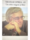 Adriana Lazar (coord.) - Nicolae Oprea 65 - Un critic exigent si liber (Editia: 2015)