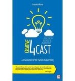 Creative 4Cast: A New Solution for the Future of Advertising | Emanuele Nenna, LID Publishing