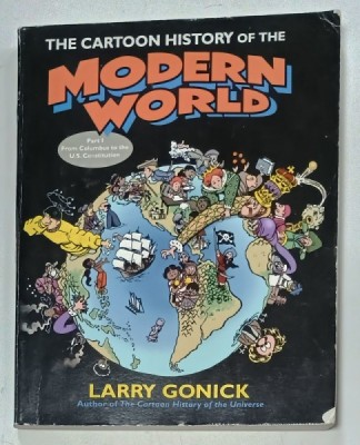 THE CARTOON HISTORY OF THE MODERN WORLD , PART I : FROM COLUMBUS TO THE U.S. CONSTITUTION by LARRY GONICK , 2007 foto