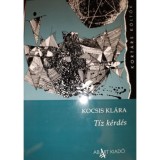 T&iacute;z k&eacute;rd&eacute;s - Kocsis Kl&aacute;ra