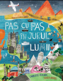 Pas cu pas &icirc;n jurul lumii - Hardcover - Charlotte Guillain - Didactica Publishing House