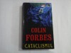 CATACLISMUL - COLIN FORBES ( editia cartonata )