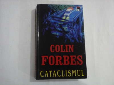 CATACLISMUL - COLIN FORBES ( editia cartonata ) foto