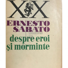 Ernesto Sabato - Despre eroi și morminte (editia 1973)