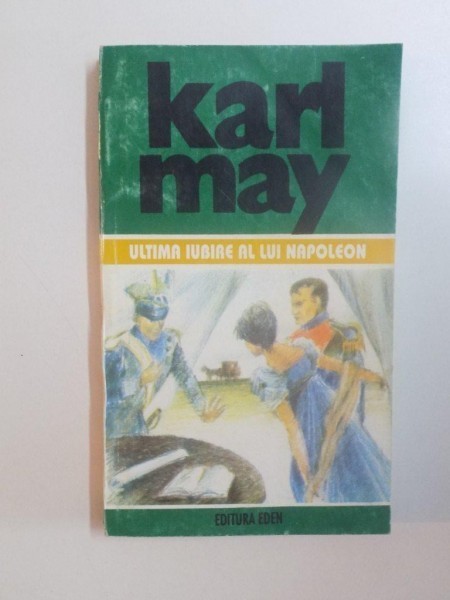 ULTIMA IUBIRE A LUI NAPOLEON de KARL MAY 1998
