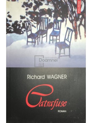 Richard Wagner - Catrafuse (Editia: 2006) foto