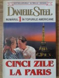 CINCI ZILE LA PARIS-DANIELLE STEEL-358645