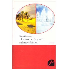 Doru Ciucescu - Destins de l'espace saharo-siberian- dedicatie autor