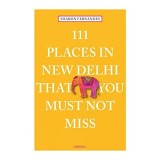 111 Places In New Delhi That You Must Not Miss