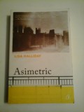 Cumpara ieftin Asimetric - Lisa HALLIDAY