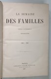 LA SEMAINE DES FAMILLES , REVUE UNIVERSELLE HEBDOMAIRE , 1884 - 1885 , 52 NOMBRES , sous la direction de M. VICTOR LECOFFRE , 1885