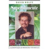 Superalimente | David Wolfe, Adevar Divin