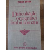 DIFICULTATILE ORTOGRAFIEI LIMBII ROMANE-FLORA SUTEU-106157