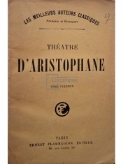 Aristophane - Theatre d&amp;#039;Aristophane, tome premier (Editia: Editie interbelica) foto