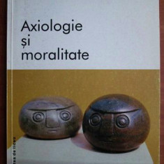 Axiologie si moralitate : culegere de texte / ed. îngrij. de Valentin Muresan