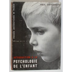 INTRODUCTION A LA PSYCHOLOGIE DE L &#039;ENFANT par PAUL OSTERRIETH , 1978