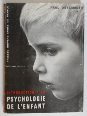INTRODUCTION A LA PSYCHOLOGIE DE L &amp;#039;ENFANT par PAUL OSTERRIETH , 1978 foto