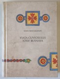 VIATA CUVIOSULUI IOSIF BUSNAYA de IOAN BAR KALDUN , 2024