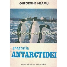 Geografia Antarctidei - Gheorghe Neamu