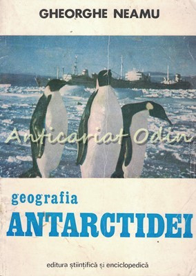 Geografia Antarctidei - Gheorghe Neamu foto
