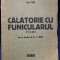 Sasa Pana, Calatorie cu funicularul, poeme, Editura UNU - 1934