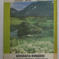 GEOGRAFIA ROMANIEI SI CUNOASTEREA MEDIULUI INCONJURATOR , MANUAL PENTRU CLASA A - IV - A de MARIA SOIGAN ...EUGENIA URSU , 1994 ,