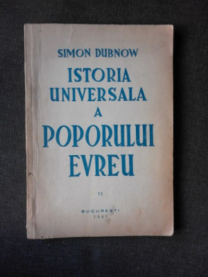 ISTORIA UNIVERSALA A POPORULUI EVREU - SIMON DUBNOW VOL.VI foto