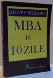 MBA IN 10 ZILE de STEVEN SILBIGER EDITIA A II A , 2006