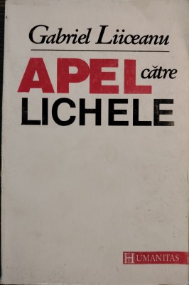 Gabriel Liiceanu - Apel catre lichele foto