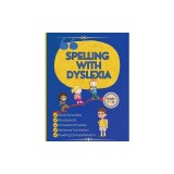 Spelling with Dyslexia: Dyslexic Tool for Kids: Mastering Spelling with 20 Engaging Lessons, 120 Words, and 270 Activities to Differentiate Si