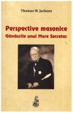 Perspective masonice. Gandurile unui Mare Secretar - Thomas W. Jackson