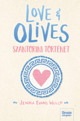 Love &amp;amp; Olives - Szantorini t&amp;ouml;rt&amp;eacute;net - Jenna Evans Welch foto
