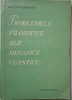 Problemele filozofice ale mecanicii cuantice - M. E. Omelianovski - Filosofie, Stiinta