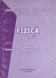 FIZICA, TESTE GRILA-LILIANA ALEXANDRU, IULIANA ANTON, VALERIA ANGHEL