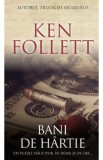 Bani de hartie - Ken Follett