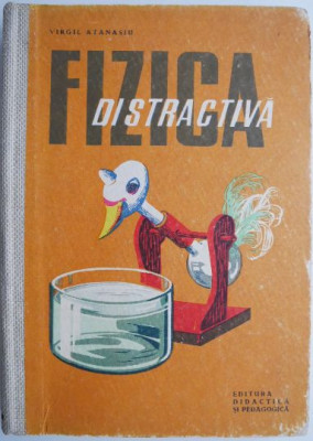 Fizica distractiva &amp;ndash; Virgil Atanasiu (putin uzata) foto