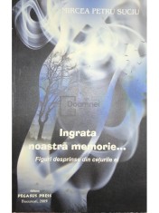 Mircea Petru Suciu - Ingrata noastra memorie... (Editia: 2009) foto