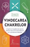Margarita Alcantara - Vindecarea chakrelor. Un ghid al incepatorului pentru