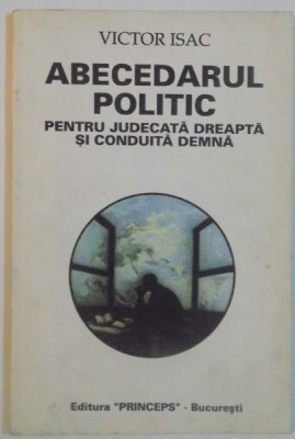 ABECEDARUL POLITIC PENTRU JUDECATA DREAPTA SI CONDUITA DEMNA, 1993 foto