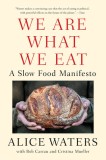 We Are What We Eat: A Slow Food Manifesto