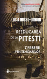 Reeducarea de la Pitesti | Lucia Hossu-Longin