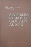Revizuirea in dreptul procesual al R.P.R - Gh. I. Chivulescu, I. V. Socec